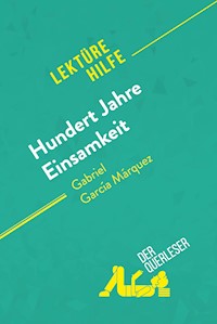 Hundert Jahre Einsamkeit von Gabriel García Márquez (Lektürehilfe) - Marie Bouhon - E-Book