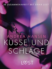 Küsse und Schläge: Erika Lust-Erotik - Andrea Hansen - E-Book