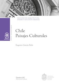 Chile paisajes culturales - Eugenio Garcés Feliú - E-Book