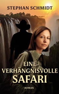 Eine verhängnisvolle Safari - Stephan Schmidt - E-Book