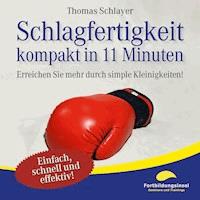 Schlagfertigkeit - kompakt in 11 Minuten - Thomas Schlayer - Hörbuch