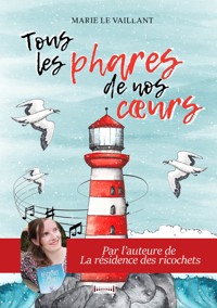 Tous les phares de nos coeurs - Marie Le Vaillant - E-Book