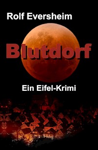 Blutdorf - Rolf Eversheim - E-Book