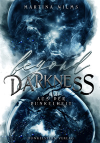 Beyond Darkness - Aus der Dunkelheit - Martina Wilms - E-Book