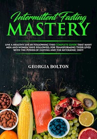Intermittent Fasting Mastery - Georgia Bolton - E-Book
