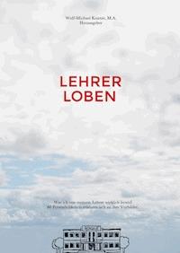 Lehrer Loben - Wulf-Michael Kuntze - E-Book
