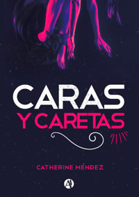 Caras y caretas - Catherine Mendez - E-Book