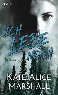 Ich lebe noch - Kate Alice Marshall - E-Book