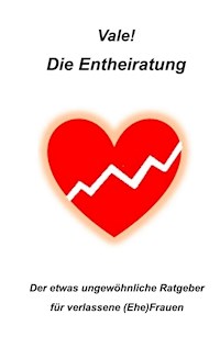Die Entheiratung - Vale! Vale! - E-Book