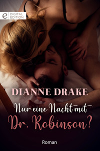 Nur eine Nacht mit Dr. Robinson? - Dianne Drake - E-Book