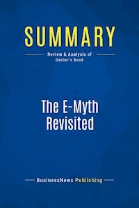 Summary: The E-Myth Revisited - BusinessNews Publishing - E-Book