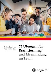 75 Übungen für Brainstorming und Ideenfindung im Team - Josine Gouwens - E-Book