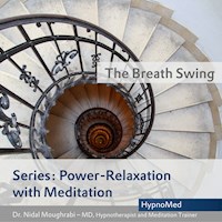 Power-Relaxation with Meditation – The Breath Swing - Dr. Nidal Moughrabi - Hörbuch