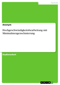 Hochgeschwindigkeitsbearbeitung mit Minimalmengenschmierung - - kostenlos E-Book
