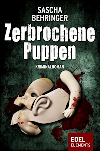 Zerbrochene Puppen - Sascha Behringer - E-Book