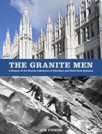 The Granite Men - Jim Fiddes - E-Book