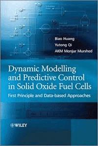 Dynamic Modeling and Predictive Control in Solid Oxide Fuel Cells - Biao Huang - E-Book