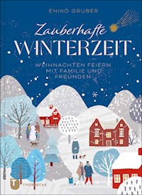 Zauberhafte Winterzeit - Enikö Gruber - E-Book