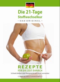 Das Kochbuch zur 21-Tage Stoffwechselkur - Das Original-: Rezepte für die Zeit danach - Arno Schikowsky - E-Book