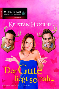 Der Gute liegt so nah... - Kristan Higgins - E-Book
