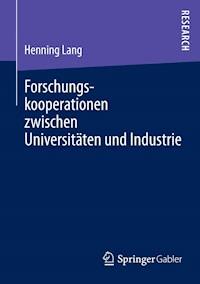 Forschungskooperationen zwischen Universitäten und Industrie - Henning Lang - E-Book