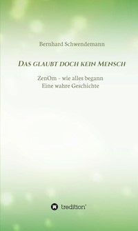 Das glaubt doch kein Mensch... - Bernhard Schwendemann - E-Book