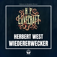 Herbert West - Wiedererwecker - Howard Phillips Lovecraft - Hörbuch