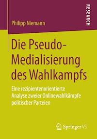 Die Pseudo-Medialisierung des Wahlkampfs - Philipp Niemann - E-Book