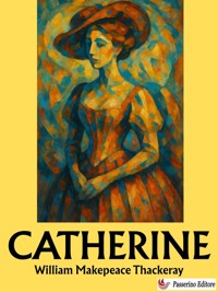 Catherine - William Makepeace Thackeray - E-Book