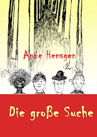 Die große Suche - Anne Hensgen - E-Book