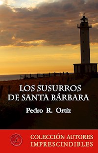 Los susurros de Santa Bárbara - Pedro R. Ortiz - E-Book