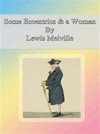 Some Eccentrics & a Woman - Lewis Melville - E-Book