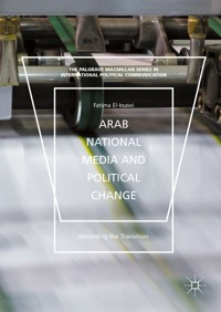 Arab National Media and Political Change - Fatima El-Issawi - E-Book
