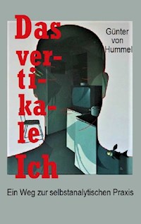 Das vertikale Ich - Günter von Hummel - E-Book