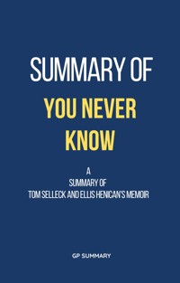 Summary of You Never Know a memoir by Tom Selleck and Ellis Henican - GP SUMMARY - E-Book