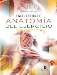 Enciclopedia de anatomía del ejercicio (Color) - Hollis Lance Liebman - E-Book