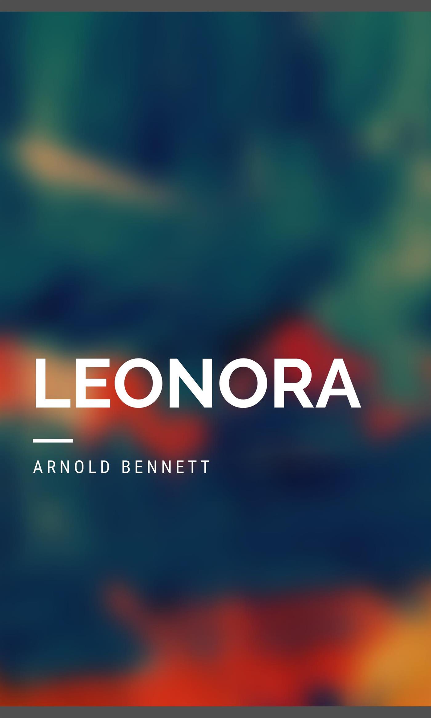 Leonora - Arnold Bennett - E-Book