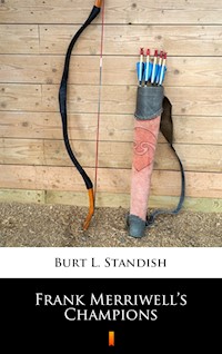 Frank Merriwell’s Champions - Burt L. Standish - E-Book