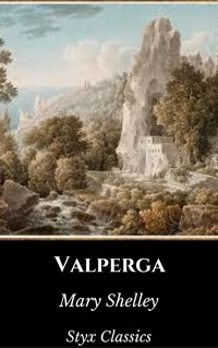 Valperga - Styx Classics - E-Book