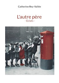 L'autre père - Eclats - - Catherine Rey-Vallée - E-Book