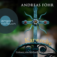 Karwoche - Ein Wallner & Kreuthner Krimi, Band 3 (Ungekürzte Lesung) - Andreas Föhr - Hörbuch