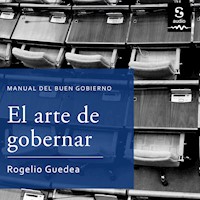 El arte de gobernar - Rogelio Guedea - Hörbuch