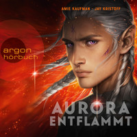 Aurora entflammt - Aurora Rising, Band 2 (Ungekürzte Lesung) - Amie Kaufman - Hörbuch