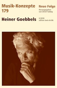 MUSIK-KONZEPTE 179 : Heiner Goebbels -  - E-Book