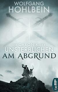 Die Chronik der Unsterblichen - Am Abgrund - Wolfgang Hohlbein - E-Book
