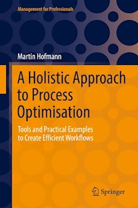 A Holistic Approach to Process Optimisation - Martin Hofmann - E-Book