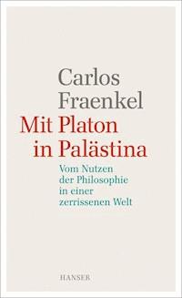 Mit Platon in Palästina - Carlos Fraenkel - E-Book