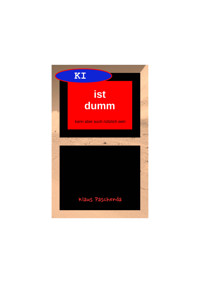 KI ist dumm - Klaus Paschenda - E-Book