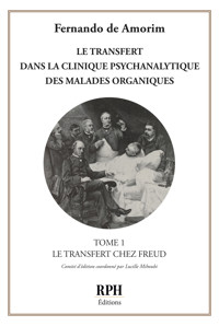 Le transfert dans la clinique psychanalytique des malades organiques - Tome 1 - Fernando de Amorim - E-Book