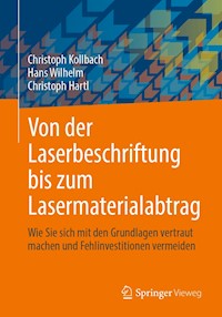 Von der Laserbeschriftung bis zum Lasermaterialabtrag - Christoph Kollbach - E-Book